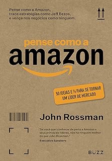 Pense como a Amazon: 50 ideias e 1/2 para se tornar um líder de mercado  