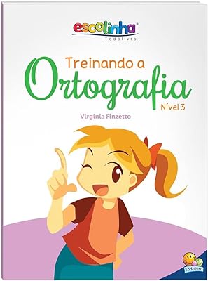 Treinando a Ortografia: Nível 3 (Escolinha Todolivro)  