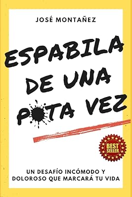 ESPABILA DE UNA PUTA VEZ: Un desafío incómodo y doloroso que marcará tu vida  