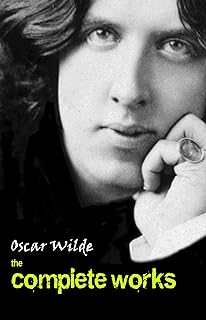 Oscar Wilde: The Complete Works (English Edition)  