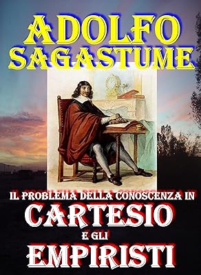 Il Problema della Conoscenza in Cartesio e gli Empiristi (Italian Edition)  