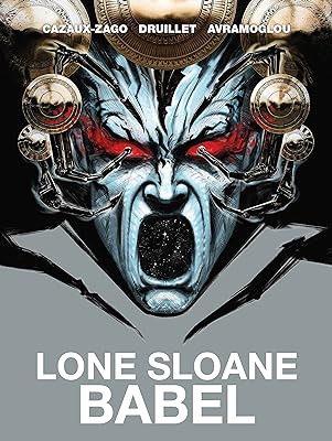 Lone Sloane: Babel (The Philippe Druillet Library) (English Edition)  