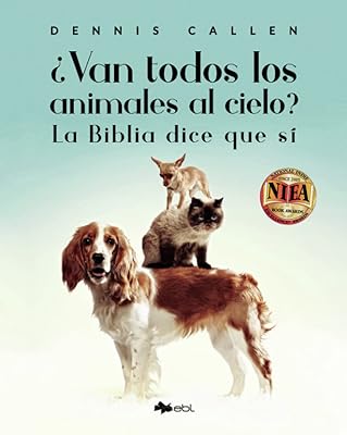 ¿Van todos los animales al cielo?: La Biblia dice que sí  