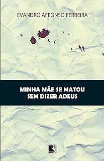 Minha mãe se matou sem dizer adeus  