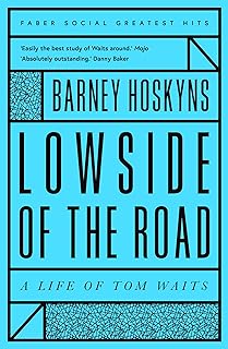 Lowside of the Road: A Life of Tom Waits  