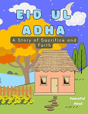 Eid Ul Adha: A Story of Sacrifice and Faith  