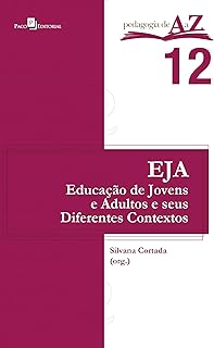 EJA - Educação de Jovens e Adultos e Seus Diferentes Contextos  