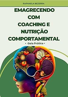 Emagreça com Coaching e Nutrição Comportamental: Guia Prático  