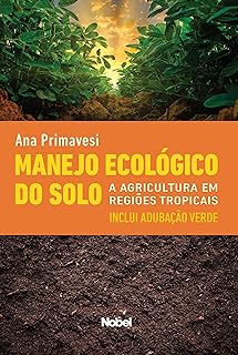 Manejo ecológico do solo : A agricultura em regiões tropicais  