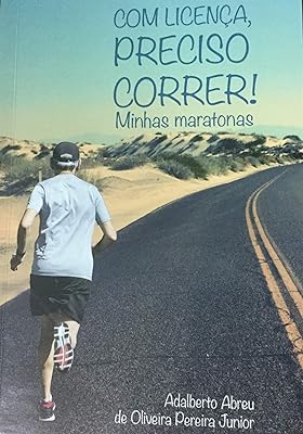 Com licença preciso correr - minhas maratonas  