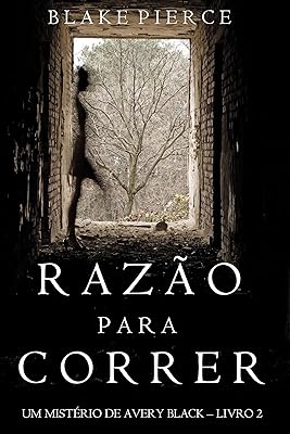 Razão para Correr (Um mistério de Avery Black —Livro 2)  