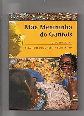 Mãe Menininha do Gantois. Uma Biografia  