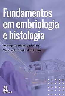 Fundamentos em Embriologia e Histologia  