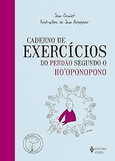 Caderno de exercícios do perdão segundo o Ho'oponopono  