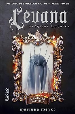 Levana: A rainha mais bela (As crônicas lunares Livro 5)  