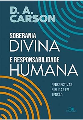 Soberania divina e responsabilidade humana  