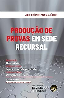 Produção de Provas em Sede Recursal - 2ª Edição  