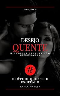 Desejo quente - histórias sexuais não censuradas: conto erótico hot  