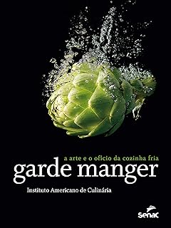 Garde manger: a arte e o ofício da cozinha fria  