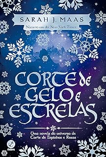 Corte de Gelo e Estrelas: Uma novela do universo de Corte de espinhos e rosas: 4  