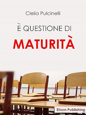 E' questione di maturità (Italian Edition)  