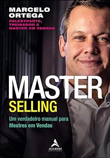 Master Selling: um verdadeiro manual para mestres em vendas: Volume 1  