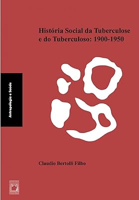 História social da tuberculose e do tuberculoso: 1900-1950  