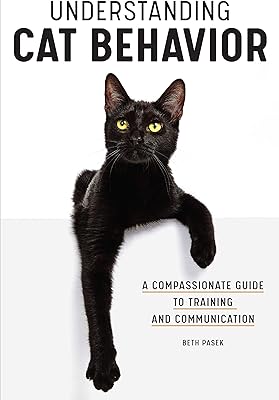 Understanding Cat Behavior: A Compassionate Guide to Training and Communication (English Edition)  