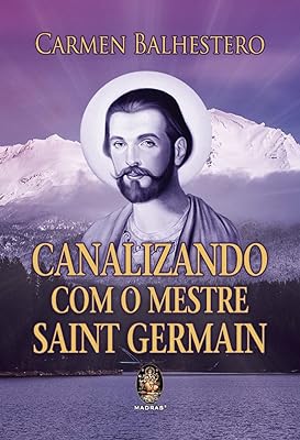 Canalizando com o mestre Saint Germain  