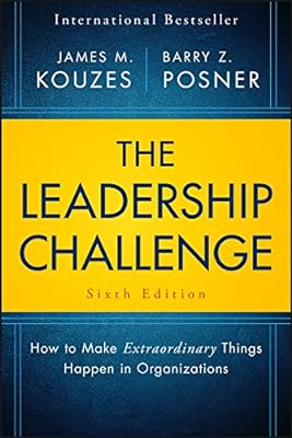 The Leadership Challenge: How to Make Extraordinary Things Happen in Organizations  