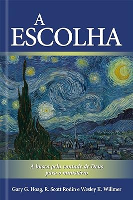 A Escolha: a Busca Pela Vontade de Deus Para o Ministério  