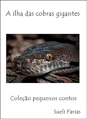 A ilha das cobras gigantes: Coleção pequenos contos (Mini contos para ler no dia a dia.)  