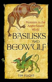 Basilisks and Beowulf: Monsters in the Anglo-Saxon World  