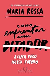 Como enfrentar um ditador: A luta pelo nosso futuro  