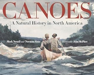 Canoes: A Natural History in North America  