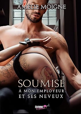 Soumise à mon employeur et ses neveux (French Edition)  