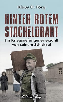 Hinter rotem Stacheldraht: Ein Kriegsgefangener erzählt von seinem Schicksal (German Edition)  