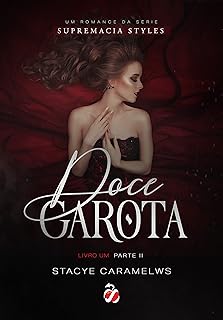 Doce Garota - Parte II (supremacia styles Livro 2)  