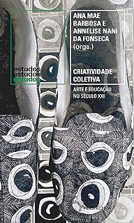 Criatividade Coletiva: Arte e Educação no Século XXI  