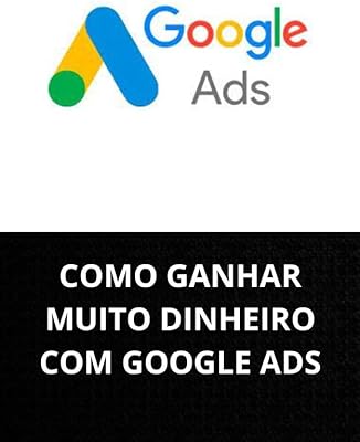 COMO GANHAR MUITO DINHEIRO COM GOOGLE ADS  