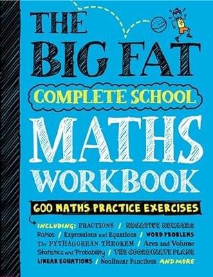 The Big Fat Complete School Maths Workbook (UK Edition): Studying with the Smartest Kid in Class  