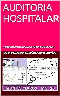 AUDITORIA HOSPITALAR: A IMPORTÂNCIA DA AUDITORIA HOSPITALAR  