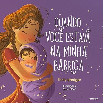 Quando você estava na minha barriga  