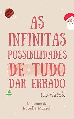 As infinitas possibilidades de tudo dar errado (no natal)  