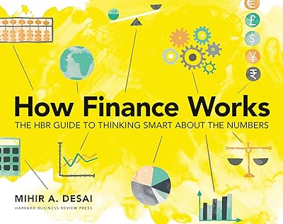 How Finance Works: The  HBR  Guide to Thinking Smart about the Numbers 