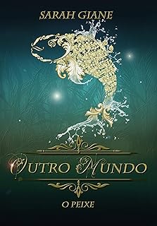 OUTRO MUNDO: O Peixe (Livro 2) 