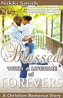 Blessed with a Lifetime of Forevers: A Christian Romance Story (English Edition)  