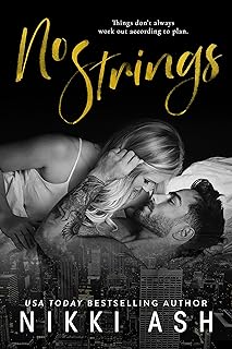 No  Strings : a Grumpy Single Dad Meets Sunshine Romance (Love with  Strings ) (English Edition) 