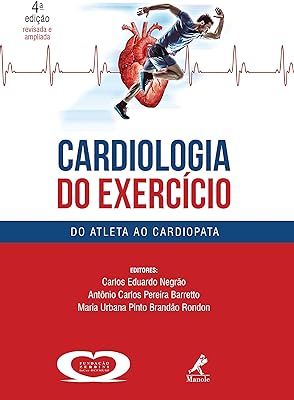 Cardiologia do Exercício: Do Atleta ao Cardiopata  