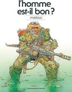 Mœbius Œuvres: L'Homme  est -il bon? classique (Moebius Oeuvres) (French Edition) 